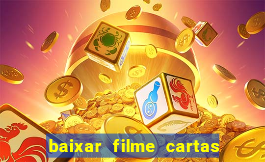 baixar filme cartas para julieta legendado